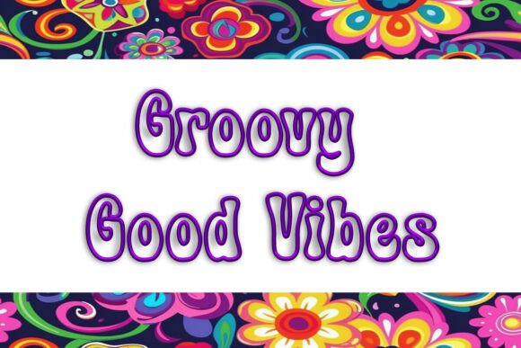 Groovy Good Vibes: The Creative Typeface for Modern Campaigns
