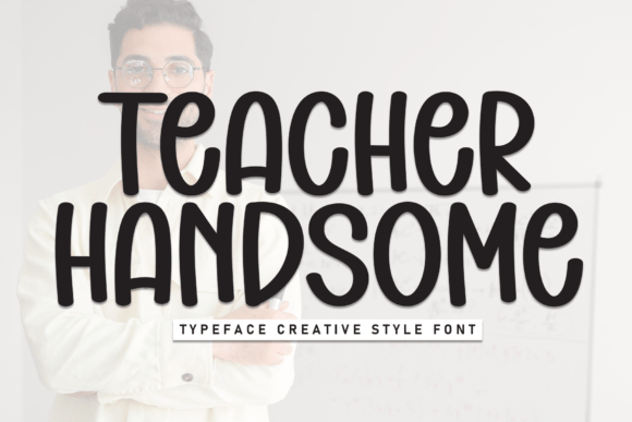 Teacher Handsome: A Creative Font for Modern Business Branding